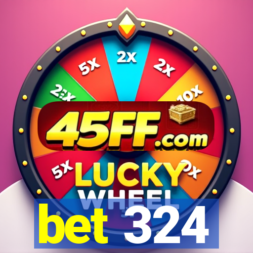 bet 324